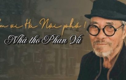 Nhà thơ Phan Vũ – tác giả bài thơ ‘Em ơi, Hà Nội phố’, qua đời