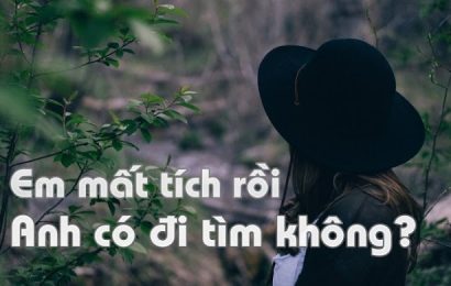 Nếu mất em anh có vội đi tìm?