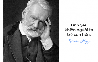 VICTOR HUGO VÀ NHỮNG CÂU NÓI ‘ĐỂ ĐỜI’ CỦA BẬC THẦY VĂN HỌC PHÁP